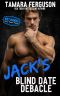 [Blind Date 08] • Jack's Blind Date Debacle (Hot Hunks Steamy Romance Collection Book 8)